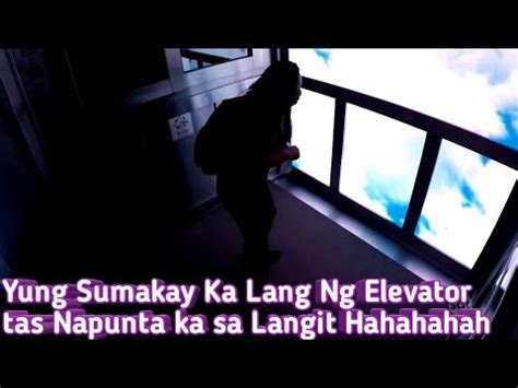 elevator papuntang langit|Elevator papuntang langit kana agad .